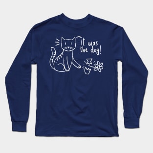 Funny It Was The Dog Naughty Cat Broke The Flower Pot Long Sleeve T-Shirt